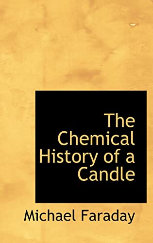 9780554372600: The Chemical History of a Candle