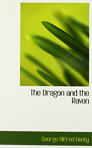 The Dragon and the Raven (9780554373782) by Henty, George Alfred