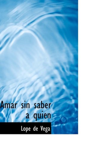 9780554377872: Amar Sin Saber a Quien (Spanish Edition)