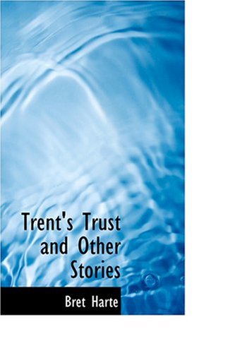 Trent's Trust and Other Stories (9780554383637) by Harte, Bret