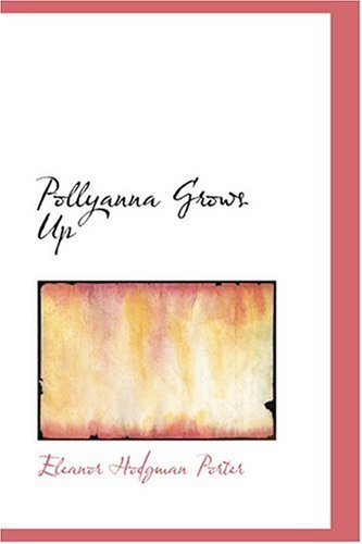 9780554384450: Pollyanna Grows Up