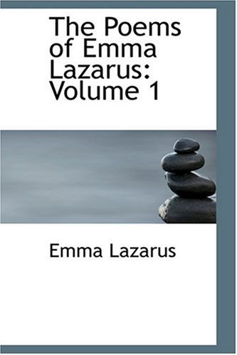 9780554385297: The Poems of Emma Lazarus: Volume 1