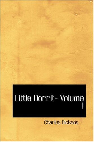 9780554386003: Little Dorrit- Volume 1