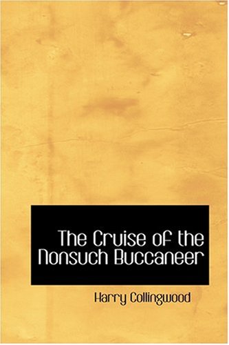 The Cruise of the Nonsuch Buccaneer (9780554386263) by Collingwood, Harry