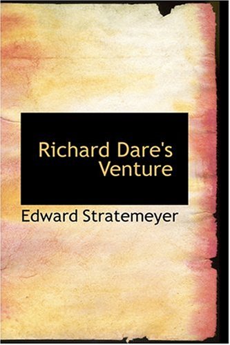 Richard Dare's Venture (9780554388328) by Stratemeyer, Edward