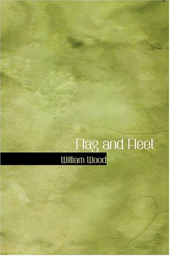 Flag and Fleet (9780554389431) by Wood, William