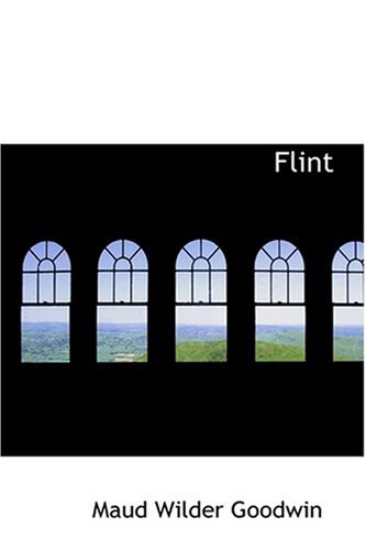 Flint (9780554391618) by Goodwin, Maud Wilder