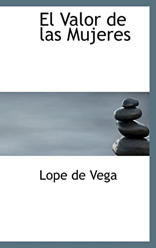 El Valor de Las Mujeres (Spanish Edition) (9780554392790) by Vega, Lope De