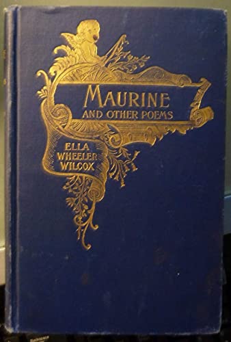 Maurine and Other Poems (9780554393018) by Wilcox, Ella Wheeler