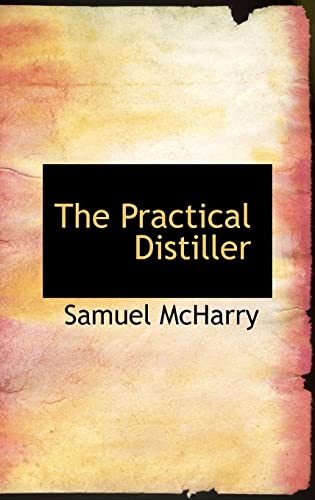 Stock image for The Practical Distiller for sale by Books Unplugged