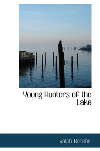 9780554397573: Young Hunters of the Lake