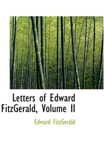 Letters of Edward Fitzgerald, Volume II (9780554398822) by Fitzgerald, Edward; Wright, William Aldis