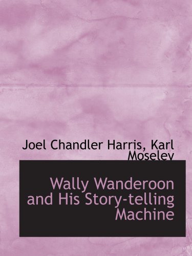 Stock image for Wally Wanderoon and His Story-telling Machine for sale by Revaluation Books