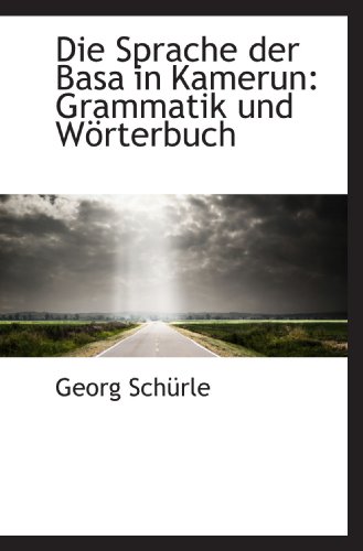 9780554400983: Die Sprache der Basa in Kamerun: Grammatik und Wrterbuch