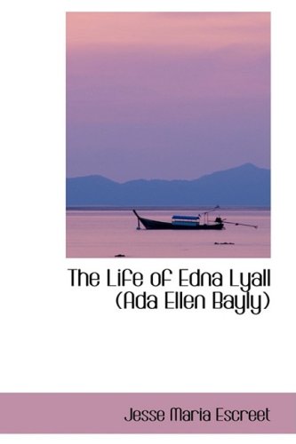 Stock image for The Life of Edna Lyall (Ada Ellen Bayly) for sale by Reuseabook