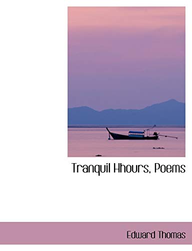 Tranquil Hhours, Poems (9780554409252) by Thomas, Edward
