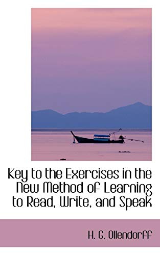 9780554410791: Key to the Exercises in the New Method of Learning to Read, Write, and Speak