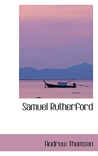 Samuel Rutherford (9780554411729) by Thomson, Andrew