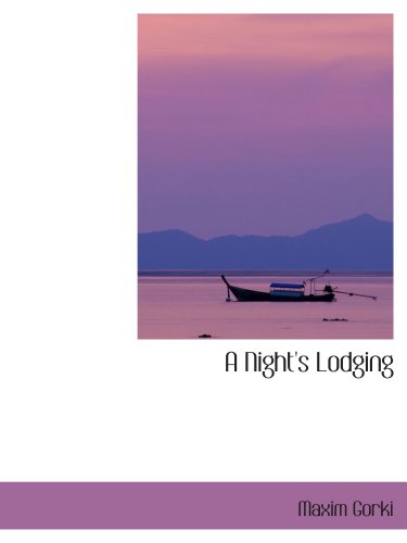 A Night's Lodging (9780554413266) by Gorki, Maxim