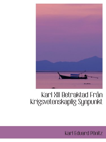 Stock image for Karl XII Betraktad Frn Krigsvetenskaplig Synpunkt for sale by Revaluation Books