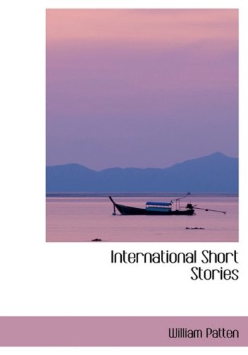 International Short Stories (9780554417066) by Patten, William