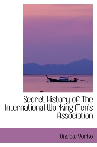 9780554417196: Secret History of The International Working Men's Association