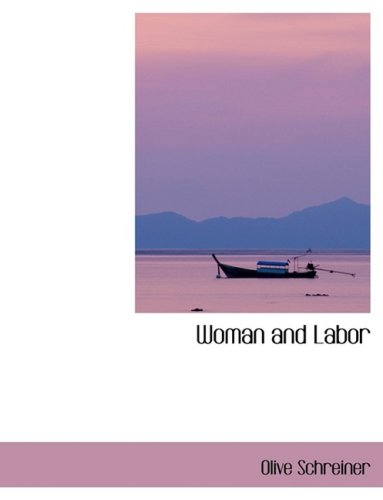 Woman and Labor (9780554417639) by Schreiner, Olive