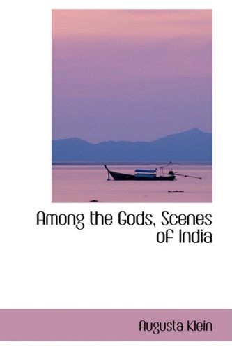 Stock image for Among the Gods, Scenes of India for sale by Phatpocket Limited