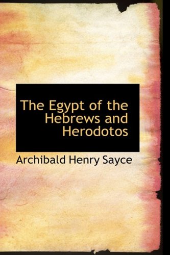 The Egypt of the Hebrews and Herodotos (9780554423913) by Sayce, Archibald Henry