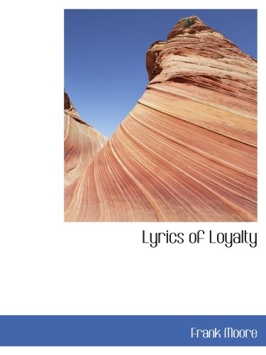 Lyrics of Loyalty (9780554424415) by Moore, Frank