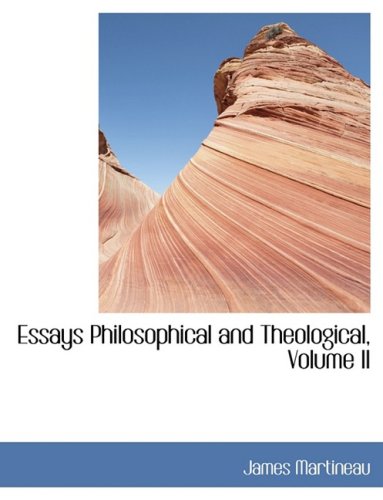 Essays Philosophical and Theological (9780554429113) by Martineau, James