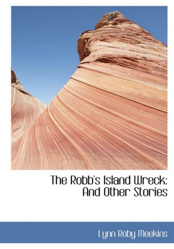 9780554429908: The Robb's Island Wreck: And Other Stories