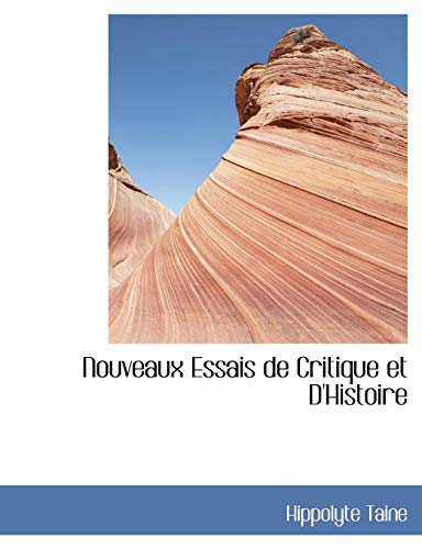 Nouveaux Essais De Critique Et D'histoire (French Edition) (9780554430775) by Taine, Hippolyte