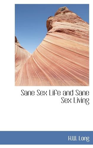 Sane Sex Life and Sane Sex Living (Hardback) - Harland William Long