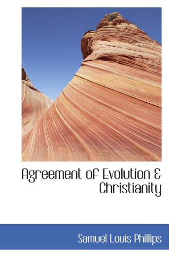 Stock image for Agreement of Evolution & Christianity for sale by Revaluation Books