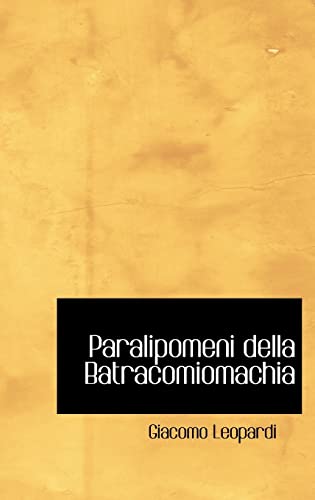 9780554442747: Paralipomeni Della Batracomiomachia