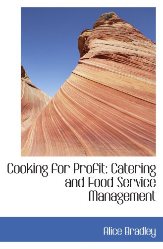 9780554444260: Cooking for Profit: Catering and Food Service Management