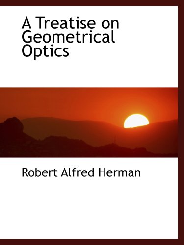 Stock image for A Treatise on Geometrical Optics for sale by Revaluation Books