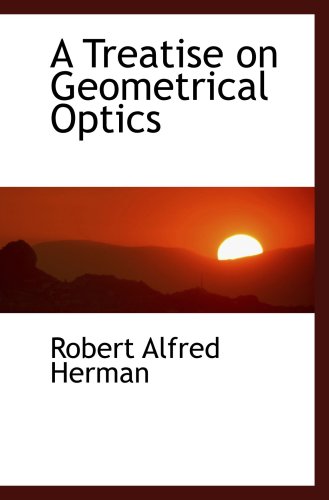 Stock image for A Treatise on Geometrical Optics for sale by Revaluation Books