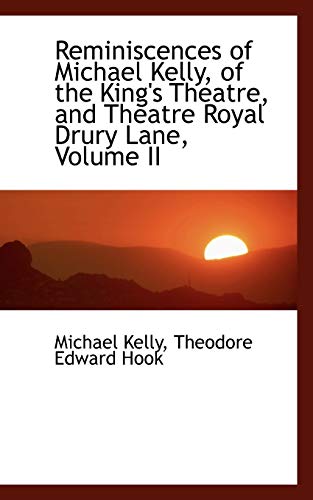 9780554447896: Reminiscences of Michael Kelly, of the King's Theatre, and Theatre Royal Drury Lane