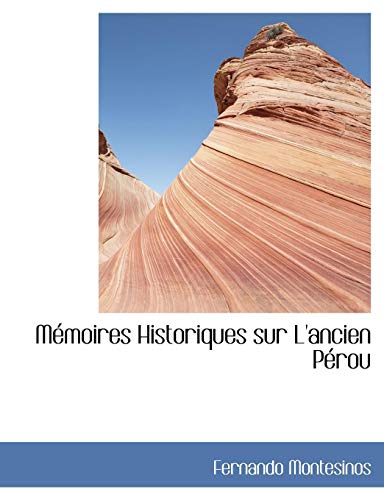 9780554448022: Memoires Historiques Sur L'ancien Perou