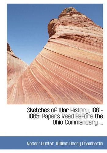 9780554449333: Sketches of War History, 1861-1865: Papers Read Before the Ohio Commandery ... (Large Print Edition)
