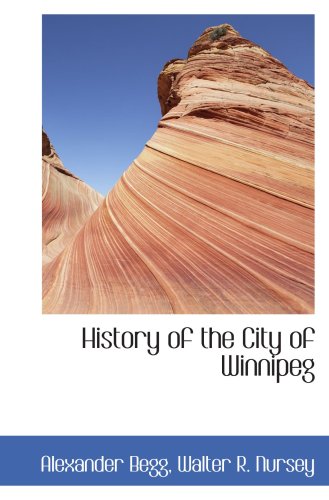 Imagen de archivo de History of the City of Winnipeg a la venta por Revaluation Books