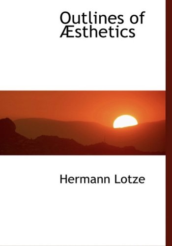 Outlines of Aesthetics (9780554454047) by Lotze, Hermann
