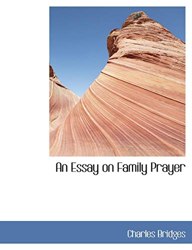 An Essay on Family Prayer (9780554454252) by Bridges, Charles