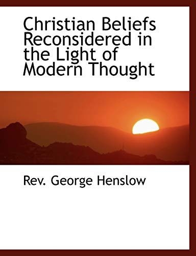 9780554454948: Christian Beliefs Reconsidered in the Light of Modern Thought (Large Print Edition)