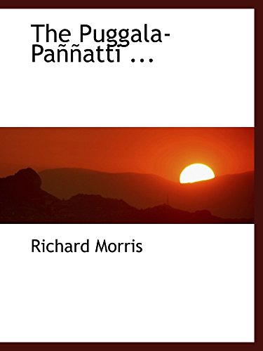 The Puggala-PaÃ±Ã±atti ... (9780554455204) by Morris, Richard