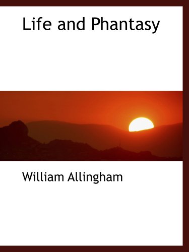 Life and Phantasy (9780554455266) by Allingham, William