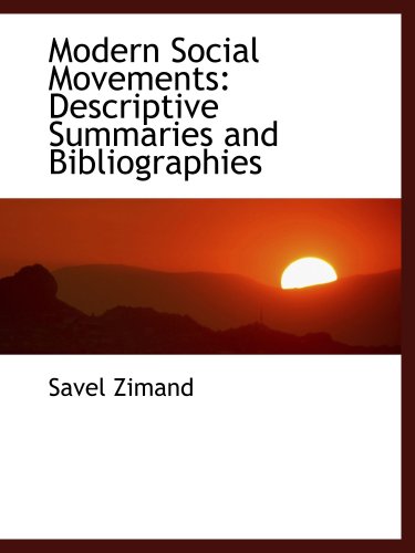 Imagen de archivo de Modern Social Movements: Descriptive Summaries and Bibliographies a la venta por Revaluation Books