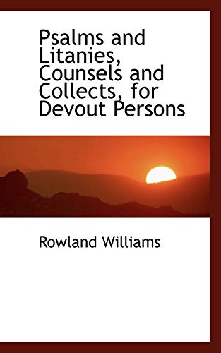 Psalms and Litanies, Counsels and Collects, for Devout Persons (9780554457116) by Williams, Rowland